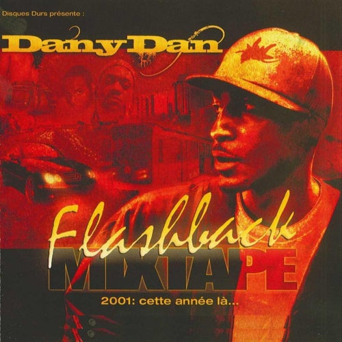 Dany Dan Flashback Mixtape 2001... Cette annee-la