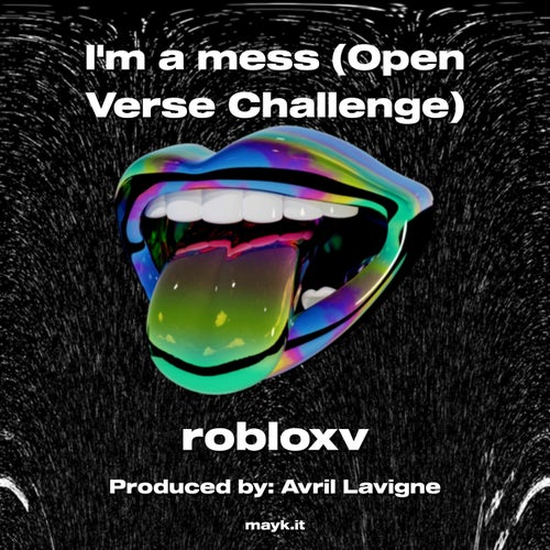 Im a mess (Open Verse Challenge)