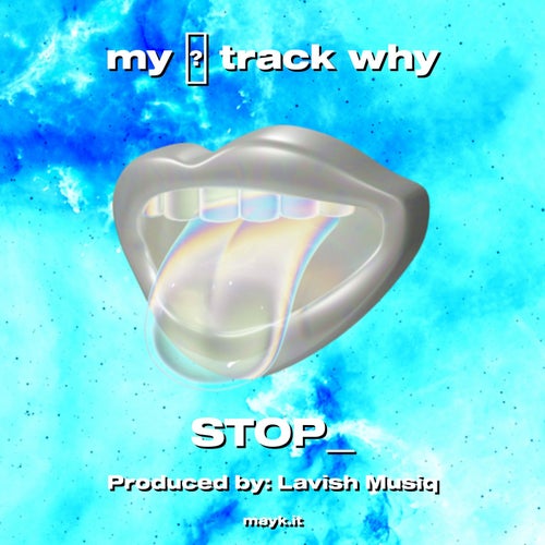 my  track why