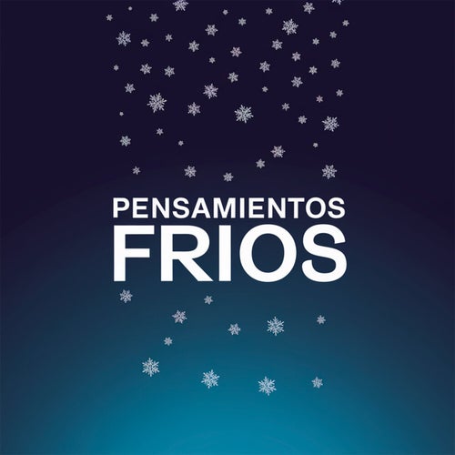 Pensamientos frios