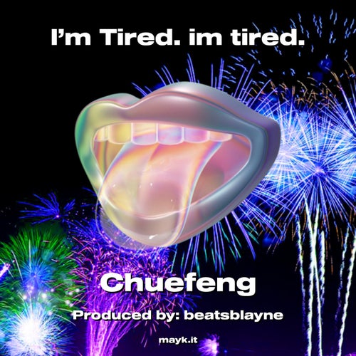 I’m Tired. im tired.