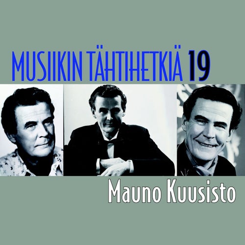 Musiikin tähtihetkiä 19 - Mauno Kuusisto