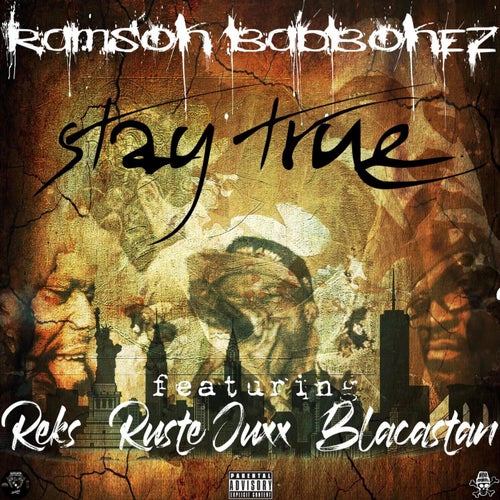 Stay True (feat. Blacastan, Reks, Ruste Juxx)