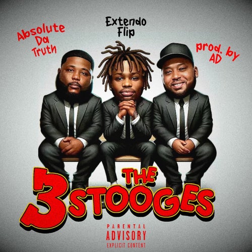 The 3 Stooges (feat. ABSOLUTE DA TRUTH)