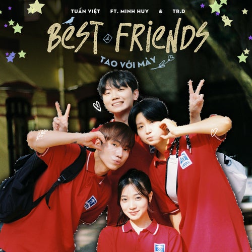 Best Friends (Tao Với Mày) [feat. Minh Huy & Tr.D]