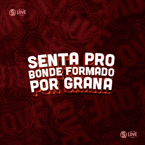 Senta pro Bonde Formado por Grana