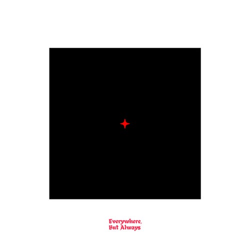 Everywhere, But Always (Deluxe)