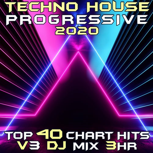Techno House Progressive Psy Trance 2020 Top 40 Chart Hits, Vol. 3 (DJ Mix 3Hr)