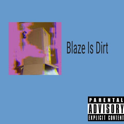 Blaze Is Dirt