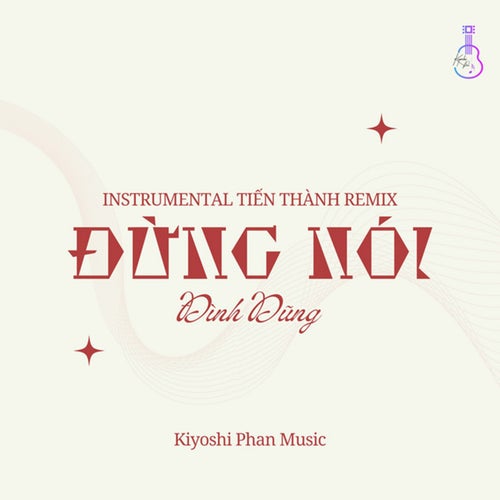 Đừng Nói (Instrumental Tiến Thành Remix)