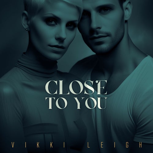 Close To You