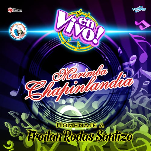 Homenaje a Froilan Rodas Santizo. Música de Guatemala para los Latinos (En Vivo)