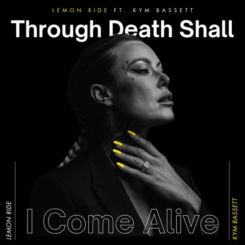 Through Death Shall I Come Alive