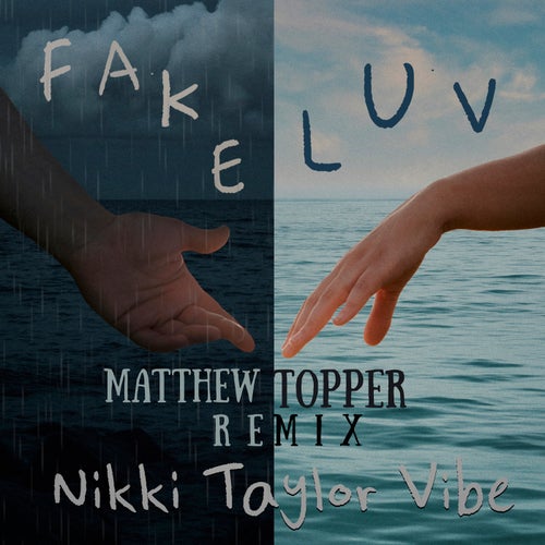 Fake Luv (Matthew Topper Remix)