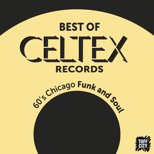 The Best of Celtex Records: 1960s Chicago Soul and Funk