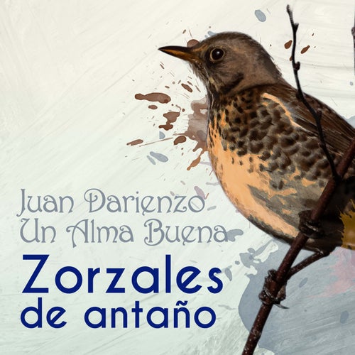 Zorzales de Antaño - Juan Darienzo - Un Alma Buena