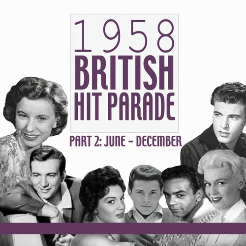 1958 British Hit Parade, Pt. 2: June-December, Pt. 3