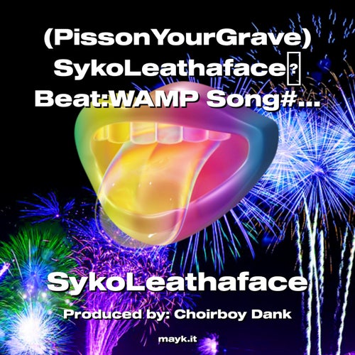 (PissonYourGrave) SykoLeathaface Beat:WAMP Song#2 GraveYard S/O totheBodySnatchaz/LA CROW&HOTBy