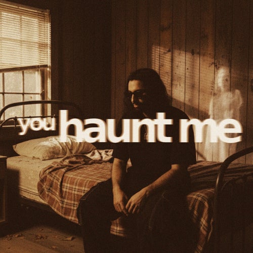 you haunt me (Extended)
