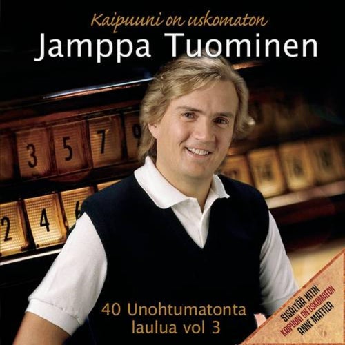 40 Unohtumatonta laulua 3 - Kaipuuni on uskomaton