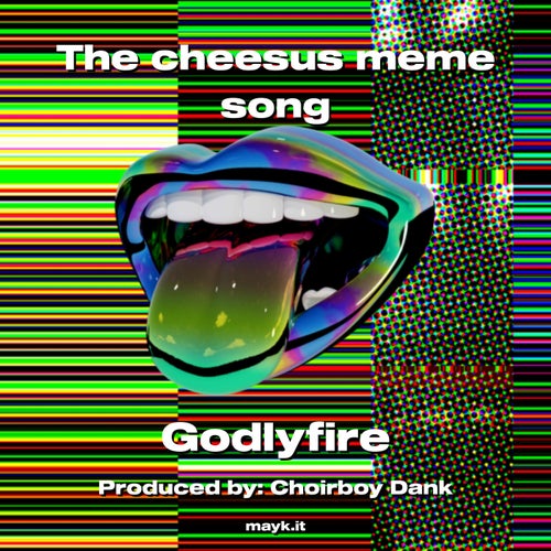 The cheesus meme song
