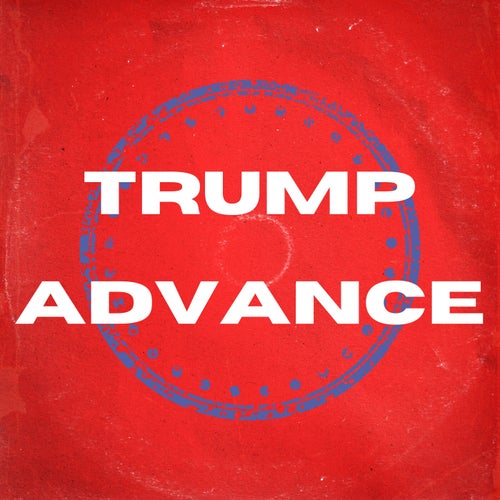 TRUMP ADVANCE