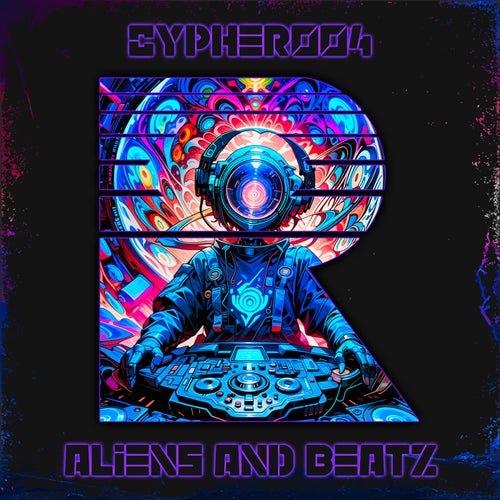 Cypher 004: Aliens & Beatz