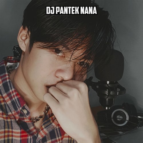 DJ PANTEK NANA