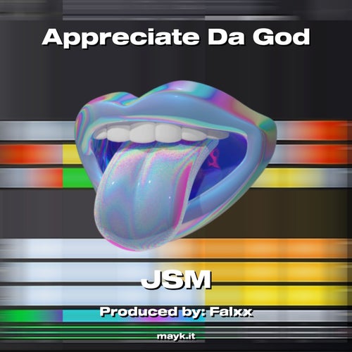 Appreciate Da God
