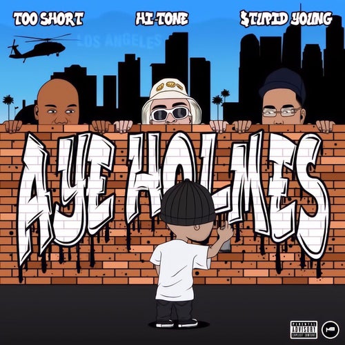 AYE HOLMES (feat. Too $hort & $tupid Young)