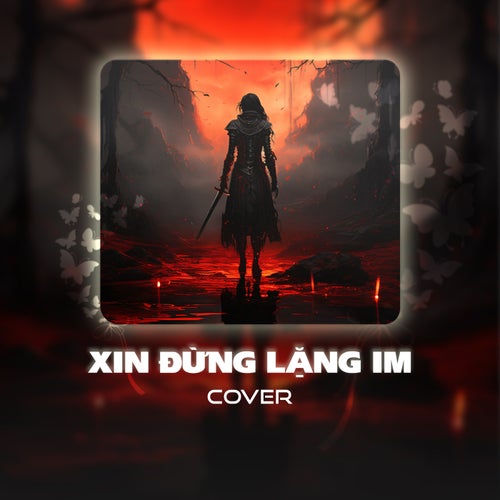 Xin Đừng Lặng Im (Cover)