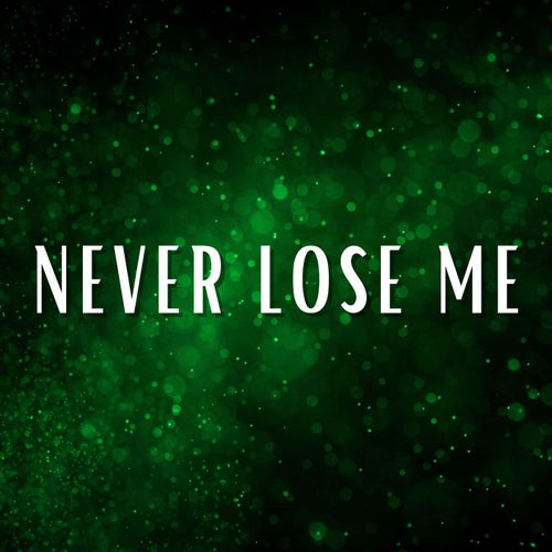 Never Lose Me (Remix)