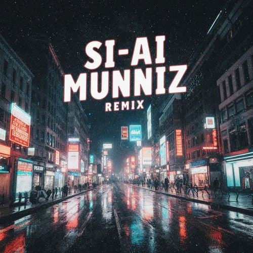 Si Ai - MUNNIZ Remix