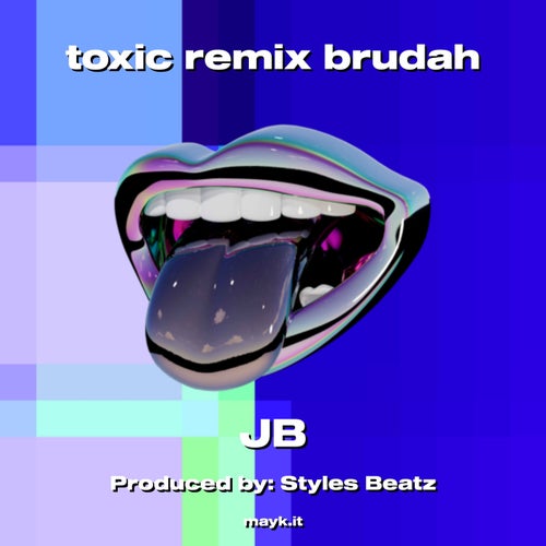 toxic remix brudah