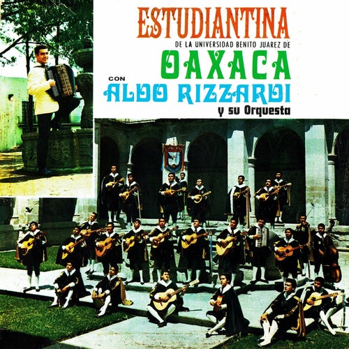 Estudiantina de la universidad Benito Juarez de Oaxaca con Aldo Rizzardi y su orquesta