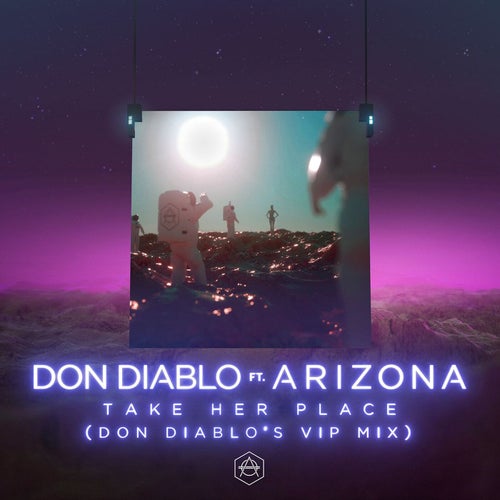 Take Her Place (feat. A R I Z O N A) (Extended Mix)