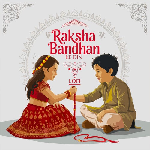 Raksha Bandhan Ke Din (Lofi)