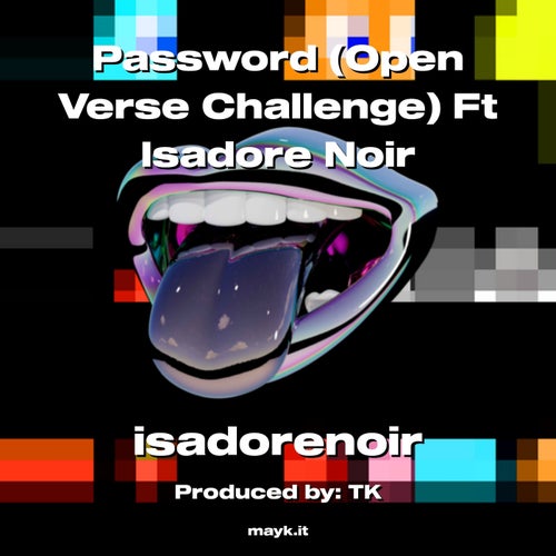 Password (Open Verse Challenge) Ft Isadore Noir