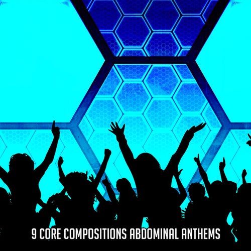 9 Core Compositions Abdominal Anthems