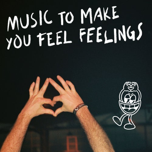 Music To Make You Feel Feelings