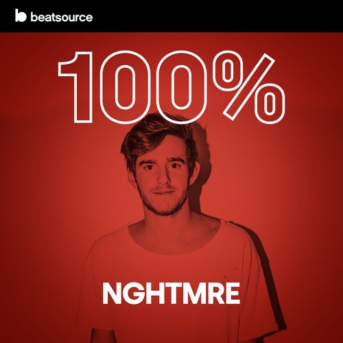 100% NGHTMRE playlist