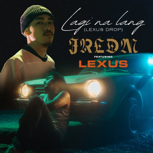 Lagi Na Lang (Lexus Drop) [feat. Lexus]