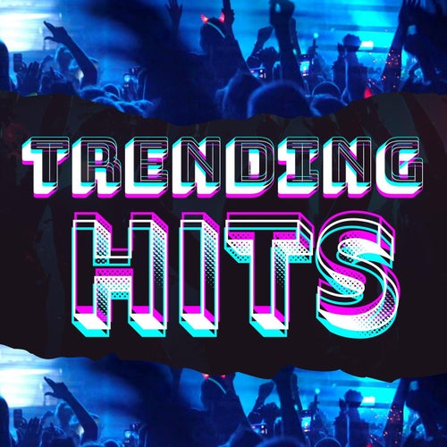 Trending Hits