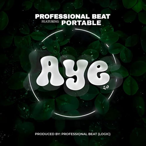 Aye (feat. Portable) [2.0]