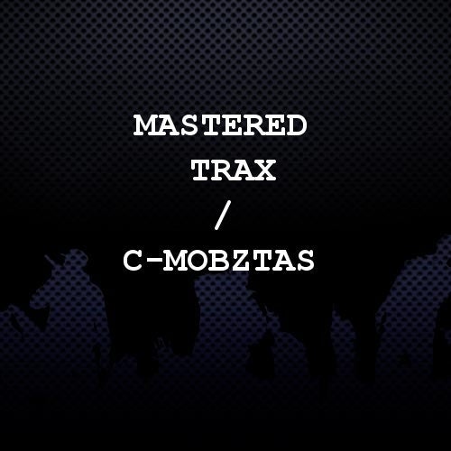 Mastered Trax / C-Mobztas Profile