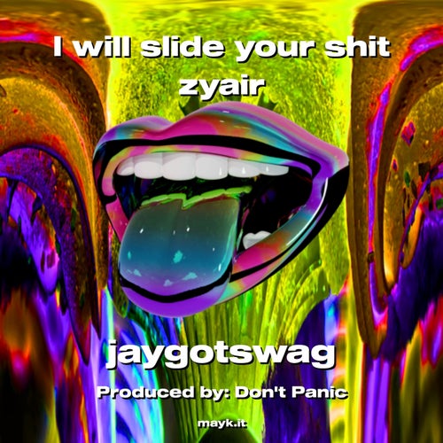 I will slide your s*** zyair