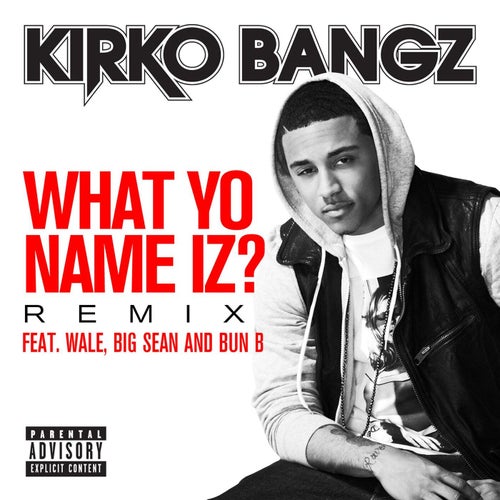 What Yo Name Iz? (feat. Wale, Big Sean and Bun B) (Remix)