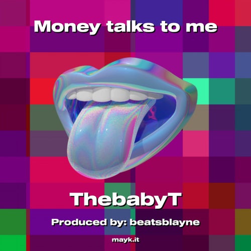 Money talks to me