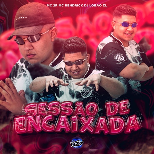 SESSAO DE ENCAIXADA (feat. MC Rendrick)