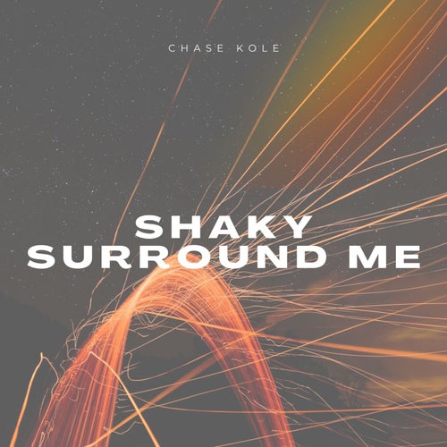 Shaky Surround Me